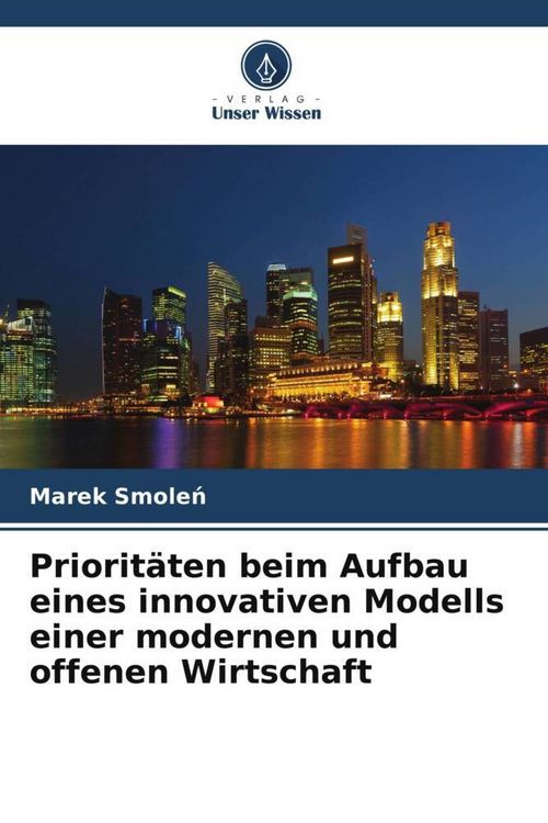 Produktbild: Priorit&auml;ten beim Aufbau eines innovativen Modells einer modernen und offenen Wirtschaft