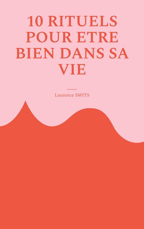 Produktbild: 10 rituels pour &ecirc;tre bien dans sa vie