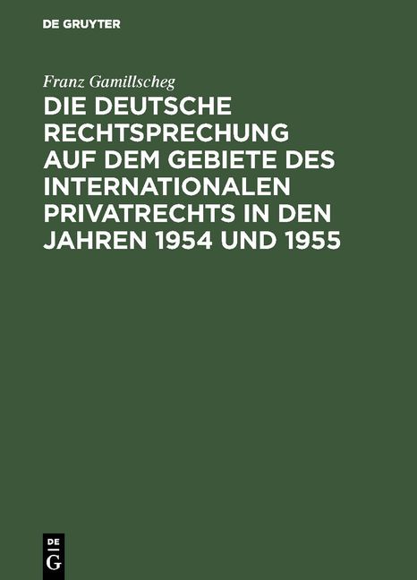 Produktbild: Die deutsche Rechtsprechung auf dem Gebiete des internationalen Privatrechts in den Jahren 1954 und 1955