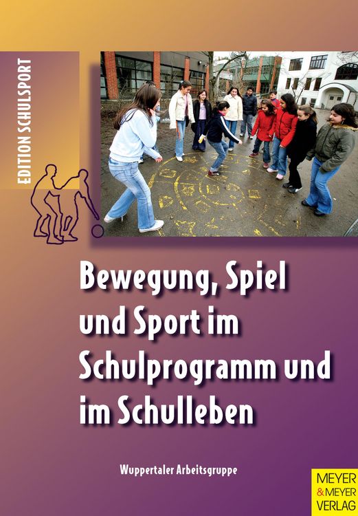 Produktbild: Bewegung, Spiel und Sport im Schulprogramm und im Schulleben
