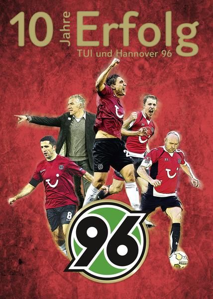 Produktbild: 10 Jahre Erfolg - TUI und Hannover 96