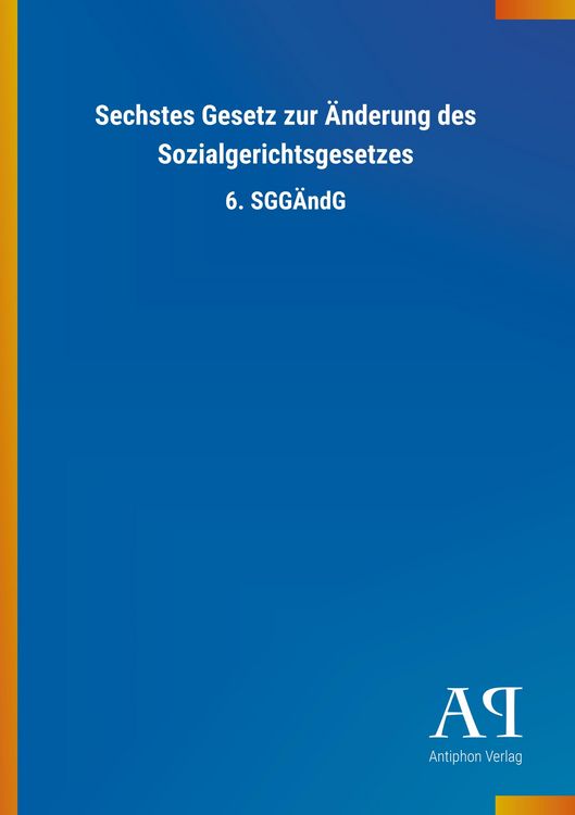 Produktbild: Sechstes Gesetz zur &Auml;nderung des Sozialgerichtsgesetzes