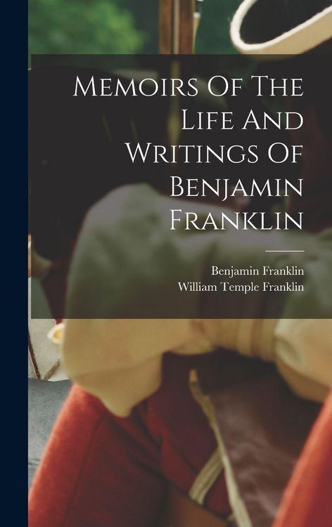 Produktbild: Memoirs Of The Life And Writings Of Benjamin Franklin