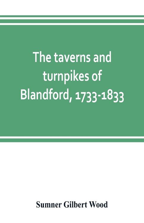 Produktbild: The taverns and turnpikes of Blandford, 1733-1833