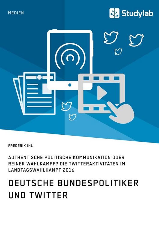 Produktbild: Deutsche Bundespolitiker und Twitter. Authentische politische Kommunikation oder reiner Wahlkampf?