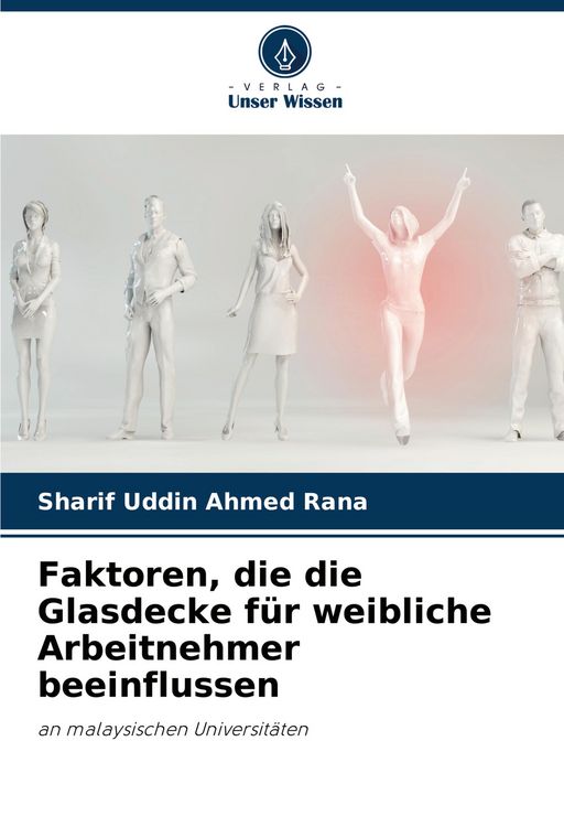 Produktbild: Faktoren, die die Glasdecke f&uuml;r weibliche Arbeitnehmer beeinflussen