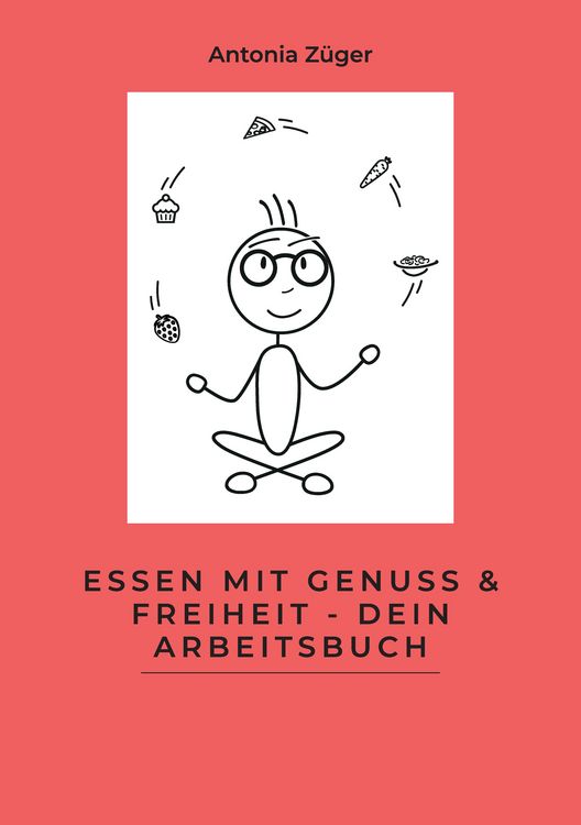 Produktbild: Essen mit Genuss & Freiheit - Dein Arbeitsbuch