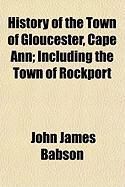 Produktbild: History of the Town of Gloucester, Cape Ann; Including the Town of Rockport
