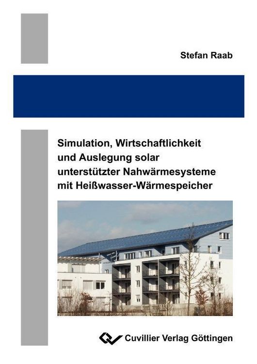 Produktbild: Simulation, Wirtschaftlichkeit und Auslegung solar unterst&uuml;tzter Nahw&auml;rmesysteme mit Hei&szlig;wasser-W&auml;rmespeicher