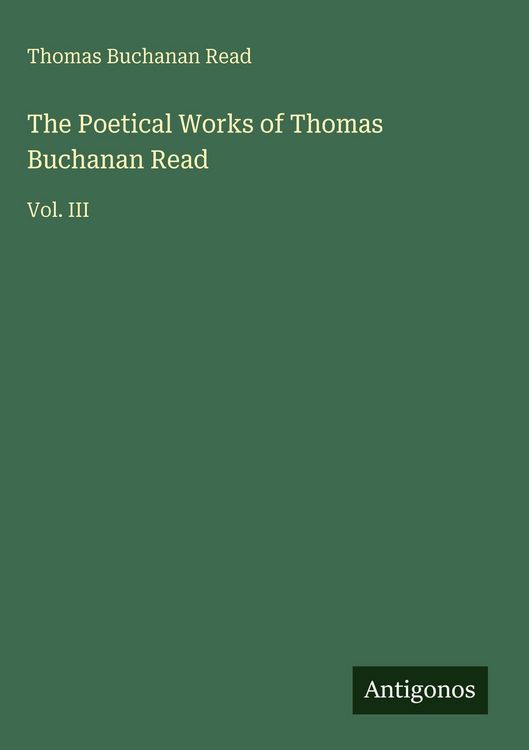 Produktbild: The Poetical Works of Thomas Buchanan Read