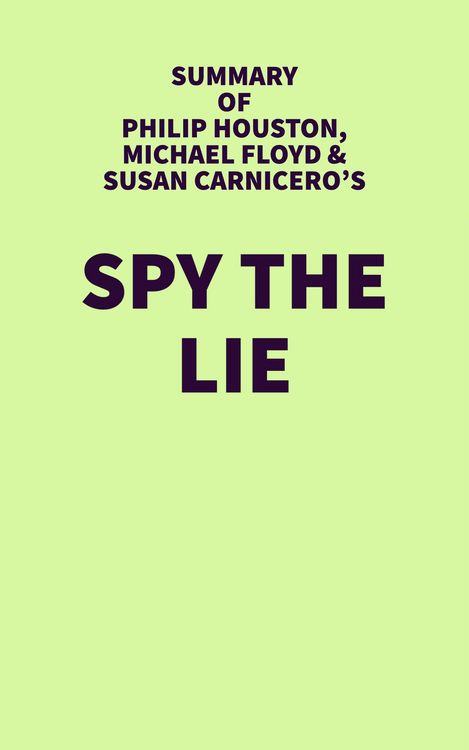 Produktbild: Summary of Philip Houston, Michael Floyd & Susan Carnicero's Spy the Lie