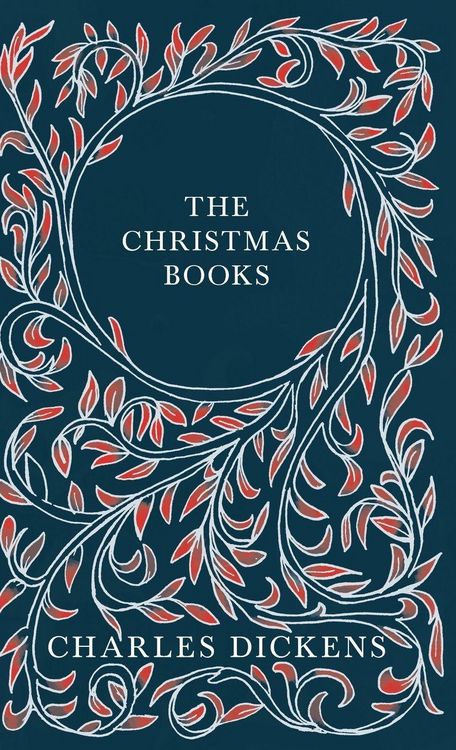 Produktbild: The Christmas Books;A Christmas Carol, The Chimes, The Cricket on the Hearth, The Battle of Life, & The Haunted Man and the Ghost's Bargain
