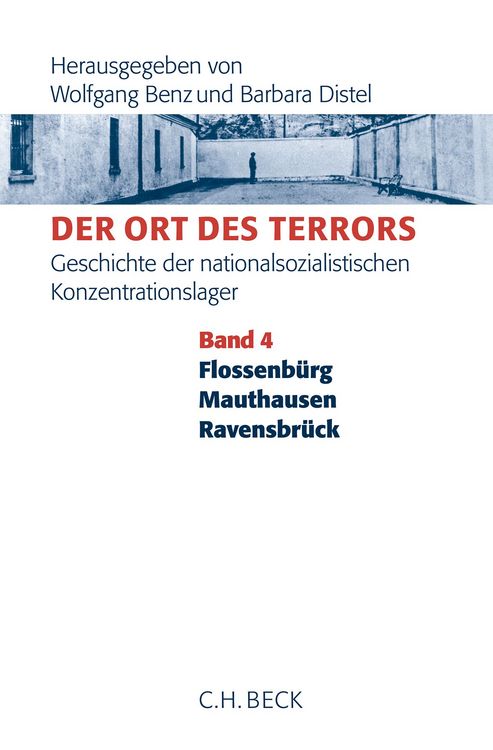 Produktbild: Der Ort des Terrors. Geschichte der nationalsozialistischen Konzentrationslager Bd. 4: Flossenb&uuml;rg, Mauthausen, Ravensbr&uuml;ck