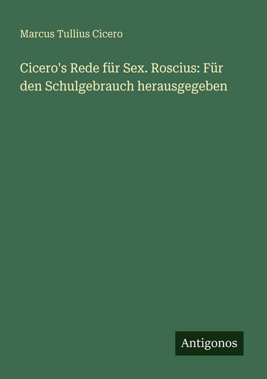 Produktbild: Cicero's Rede f&uuml;r Sex. Roscius: F&uuml;r den Schulgebrauch herausgegeben
