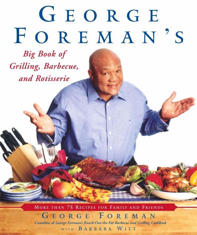 Produktbild: George Foreman's Big Book of Grilling, Barbecue, and Rotisserie