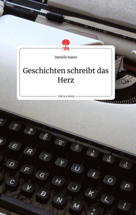 Produktbild: Geschichten schreibt das Herz. Life is a Story - story.one
