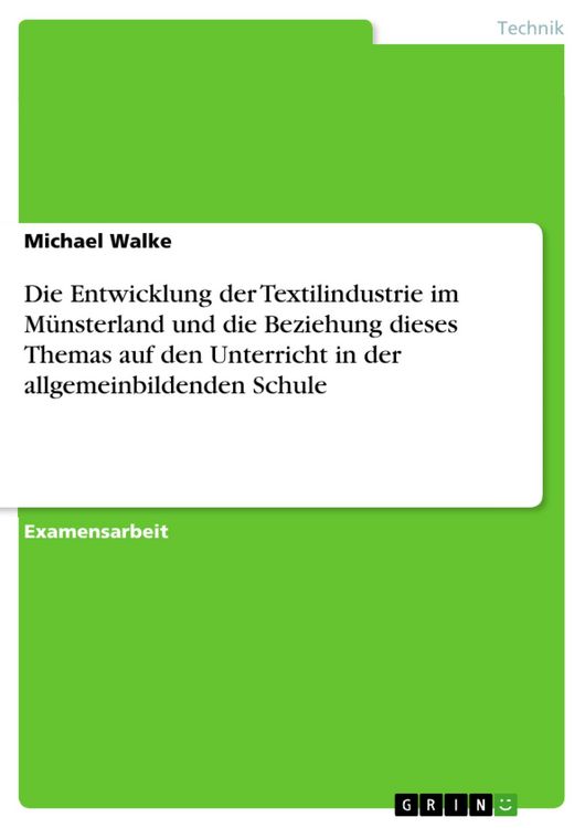 Produktbild: Die Entwicklung der Textilindustrie im M&uuml;nsterland und die Beziehung dieses Themas auf den Unterricht in der allgemeinbildenden Schule