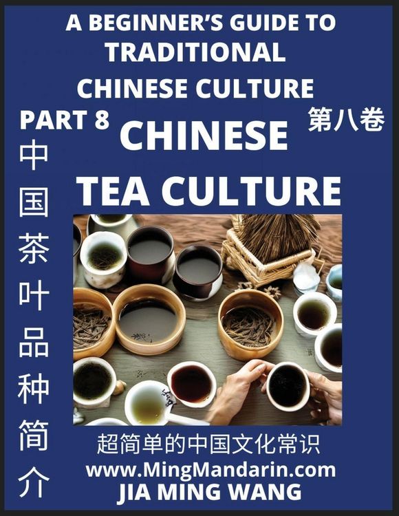 Produktbild: Introduction of Chinese Tea Varieties and Culture- A Beginner's Guide to Traditional Chinese Culture (Part 8), Self-learn Reading Mandarin with Vocabu