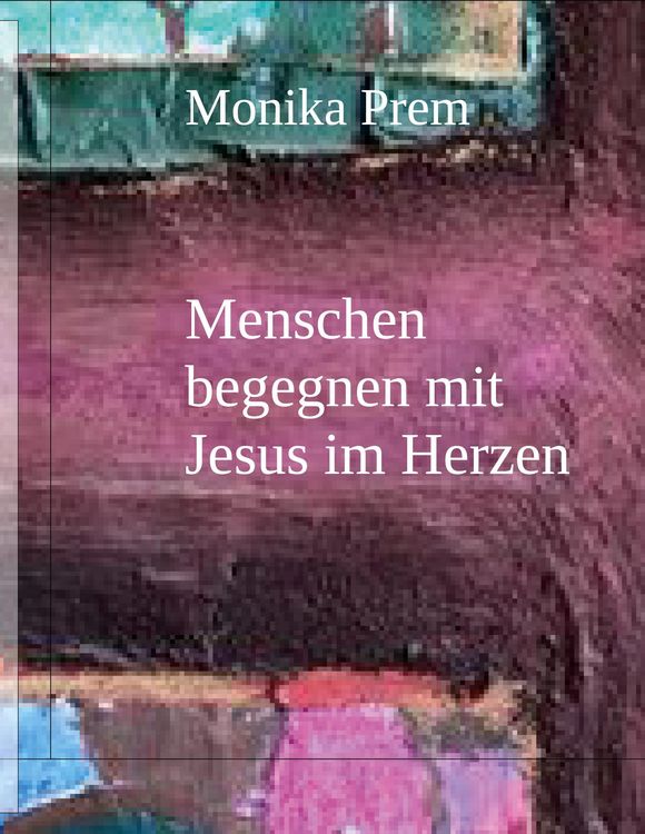 Produktbild: Menschen begegnen mit Jesus im Herzen