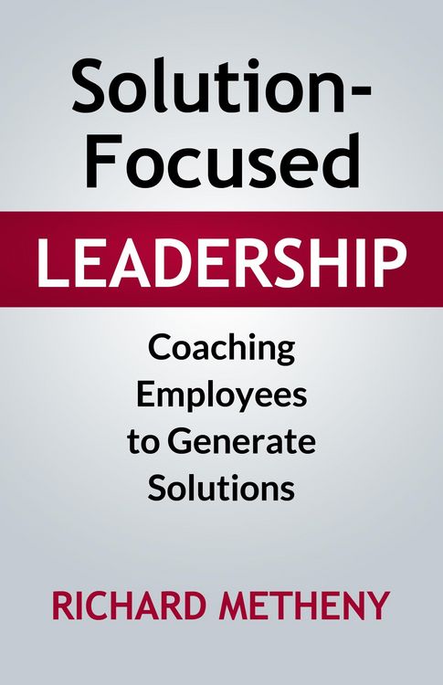 Produktbild: Solution-Focused Leadership: Coaching Employees To Generate Solutions