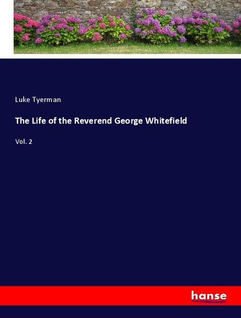 Produktbild: The Life of the Reverend George Whitefield