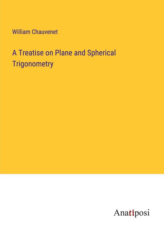 Produktbild: A Treatise on Plane and Spherical Trigonometry