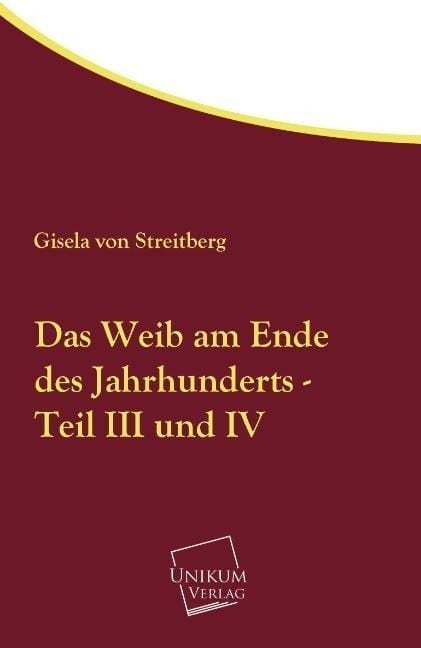 Produktbild: Streitberg, G: Weib am Ende des Jahrhunderts - Teil III und