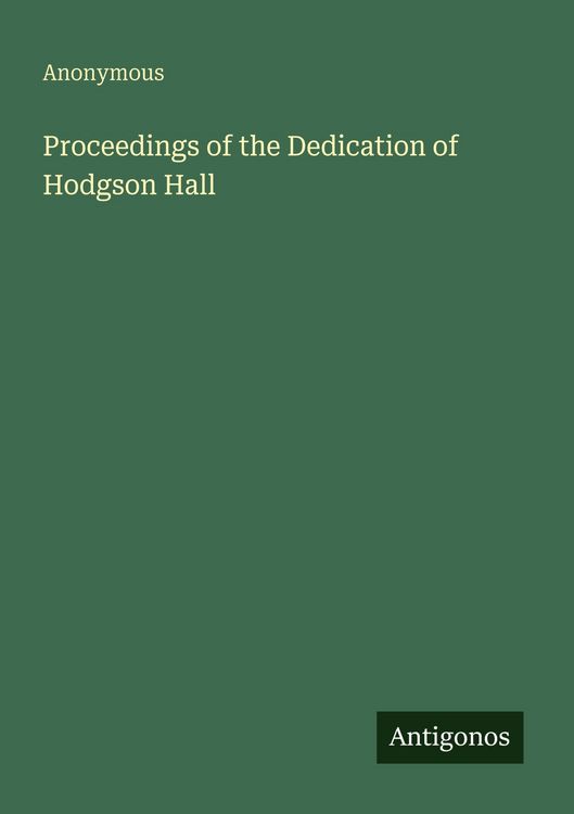 Produktbild: Proceedings of the Dedication of Hodgson Hall
