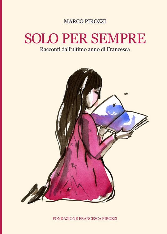Produktbild: Solo per sempre. Racconti dall'ultimo anno di Francesca