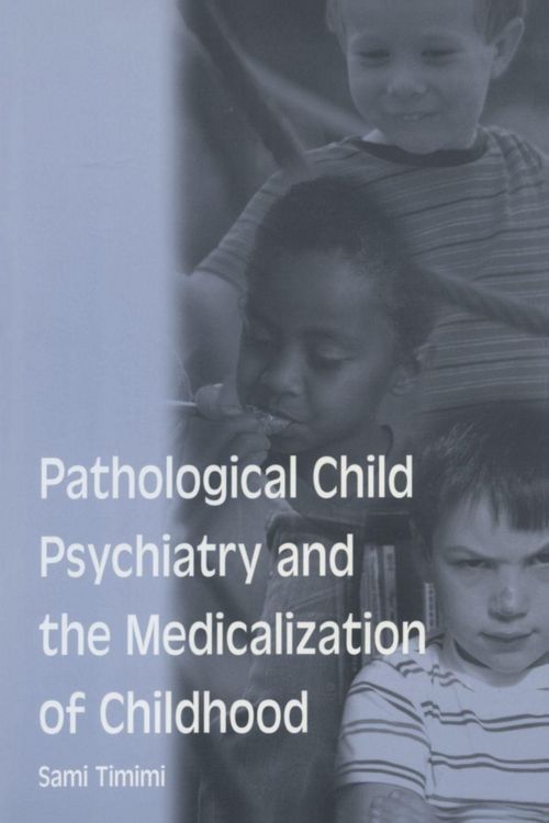 Produktbild: Pathological Child Psychiatry and the Medicalization of Childhood