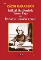 Produktbild: Istiklal Harbimizde Enver Pasa ve Ittihat ve Terakki Erkani