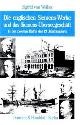 Produktbild: Die englischen Siemens-Werke und das Siemens-&Uuml;berseegesch&auml;ft