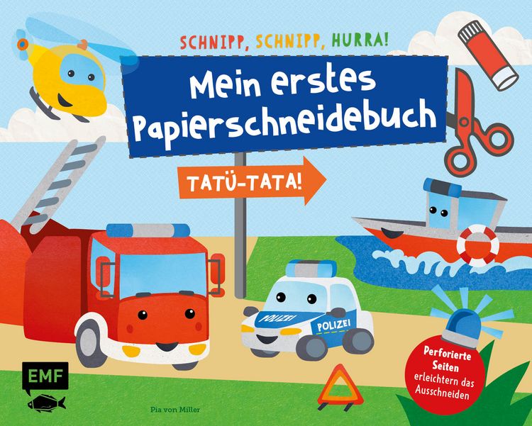 Produktbild: Schnipp, Schnipp, Hurra &ndash; Mein erstes Papierschneidebuch: Tat&uuml;-Tata! Einsatzfahrzeuge von Polizei, Feuerwehr und Co.