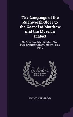 Produktbild: The Language of the Rushworth Gloss to the Gospel of Matthew and the Mercian Dialect