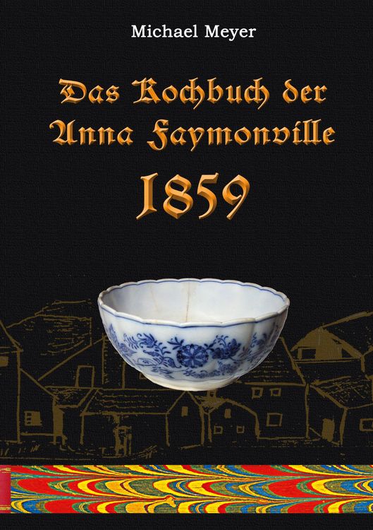 Produktbild: Das Kochbuch der Anna Faymonville 1859