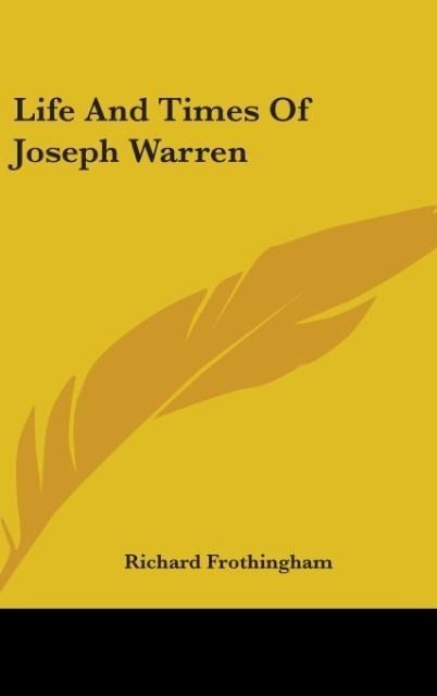 Produktbild: Frothingham, R: Life And Times Of Joseph Warren