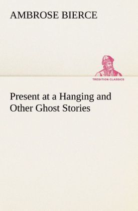 Produktbild: Present at a Hanging and Other Ghost Stories