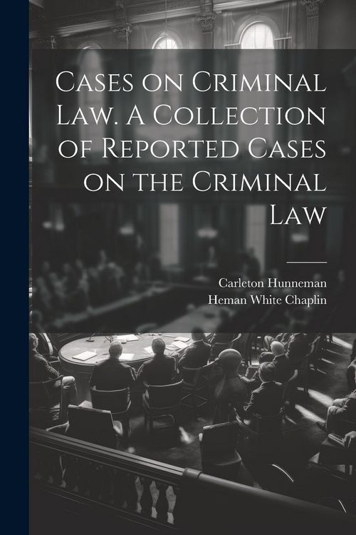 Produktbild: Cases on Criminal Law. A Collection of Reported Cases on the Criminal Law