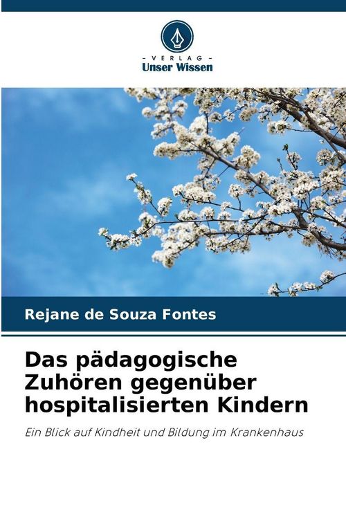 Produktbild: Das p&auml;dagogische Zuh&ouml;ren gegen&uuml;ber hospitalisierten Kindern
