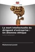 Produktbild: La mort intellectuelle du dirigeant d'entreprise : Un dilemme &eacute;thique