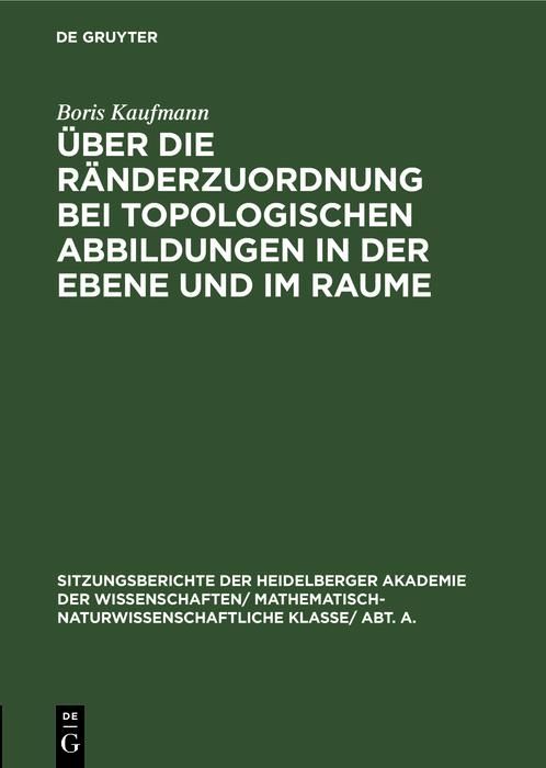 Produktbild: &Uuml;ber die R&auml;nderzuordnung bei topologischen Abbildungen in der Ebene und im Raume