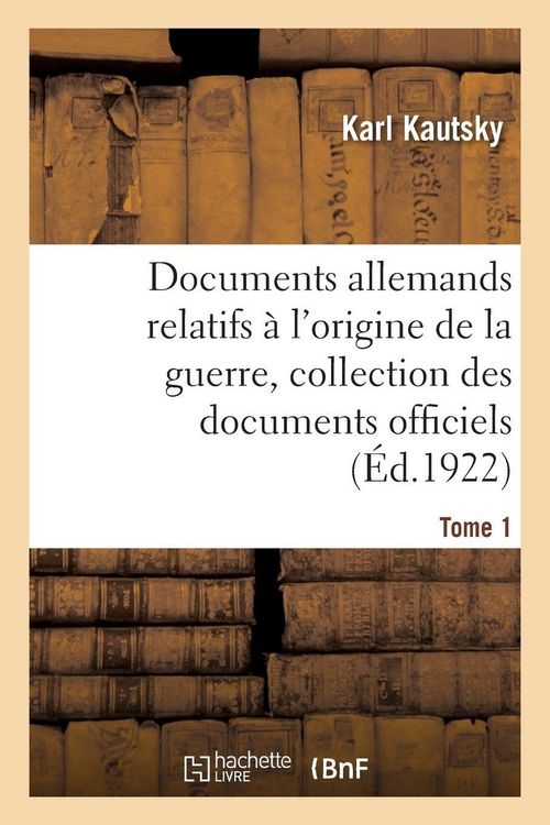 Produktbild: Documents allemands relatifs &agrave; l'origine de la guerre. Tome 1