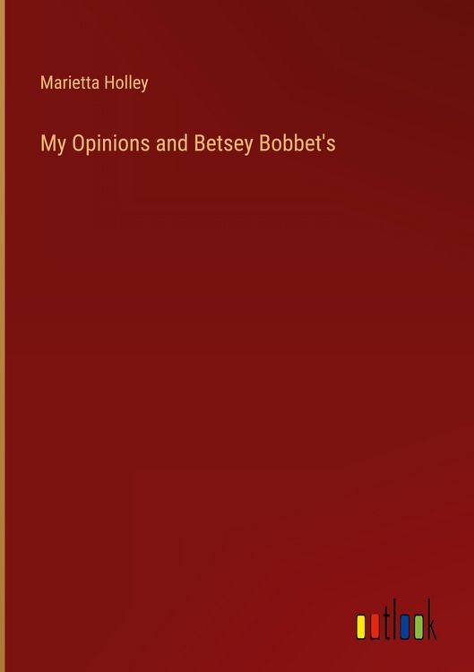 Produktbild: My Opinions and Betsey Bobbet's