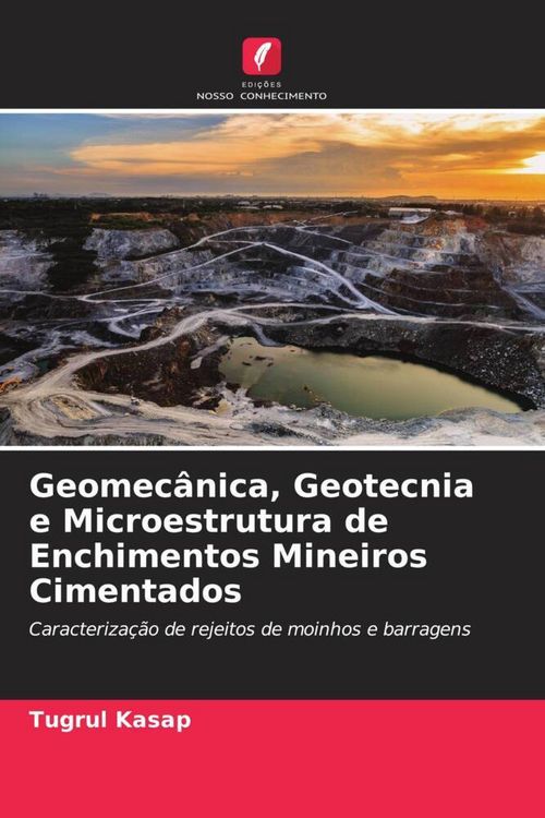 Produktbild: Geomec&acirc;nica, Geotecnia e Microestrutura de Enchimentos Mineiros Cimentados