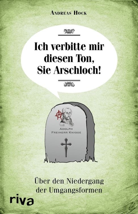 Produktbild: Ich verbitte mir diesen Ton, Sie Arschloch!