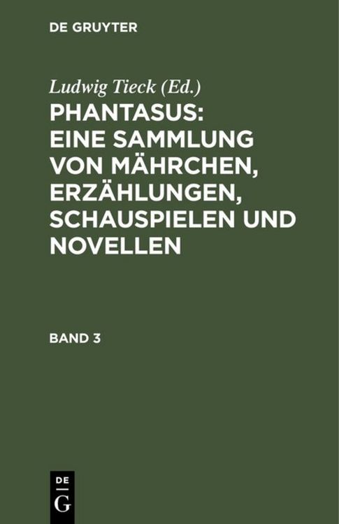 Produktbild: Phantasus: Eine Sammlung von M&auml;hrchen, Erz&auml;hlungen, Schauspielen und Novellen