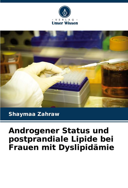 Produktbild: Androgener Status und postprandiale Lipide bei Frauen mit Dyslipid&auml;mie