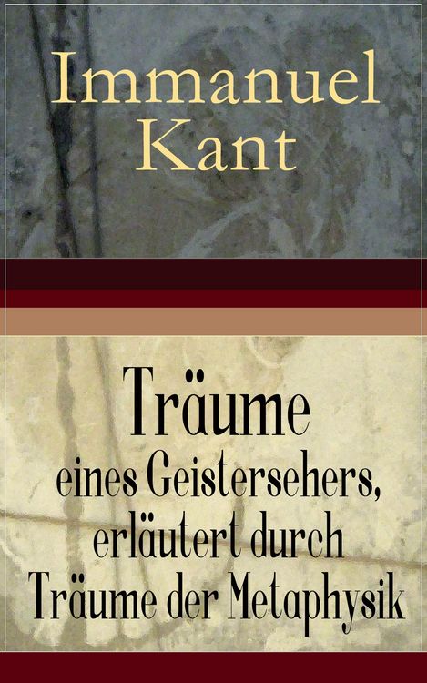 Produktbild: Tr&auml;ume eines Geistersehers, erl&auml;utert durch Tr&auml;ume der Metaphysik