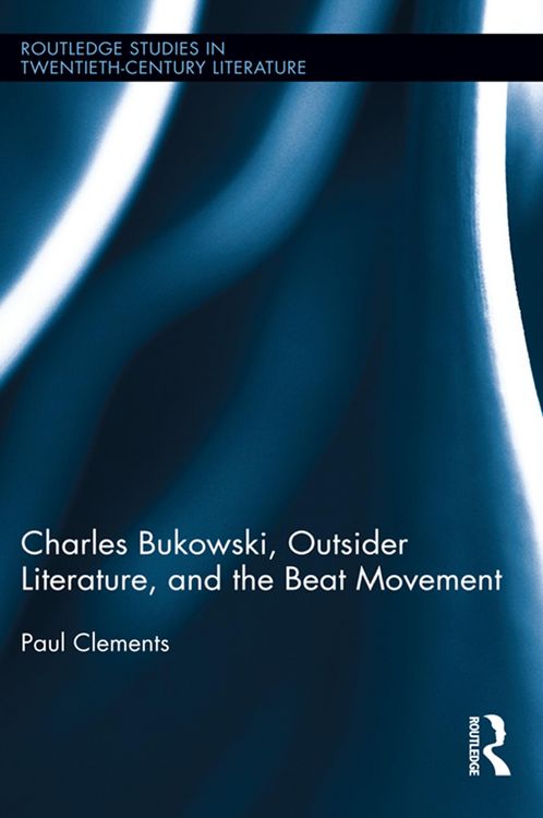 Produktbild: Charles Bukowski, Outsider Literature, and the Beat Movement