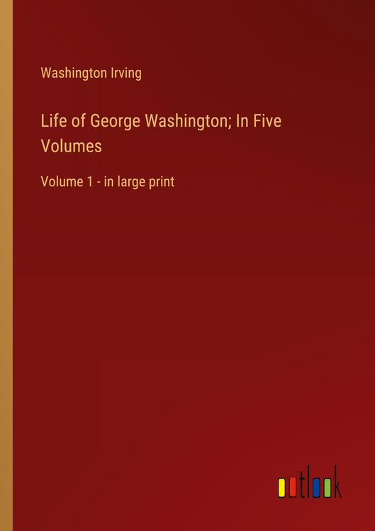 Produktbild: Life of George Washington; In Five Volumes